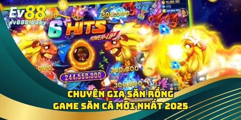 Chuyên Gia Săn Rồng - Top 1 Siêu Phẩm Đột Phá Của EV88 2025