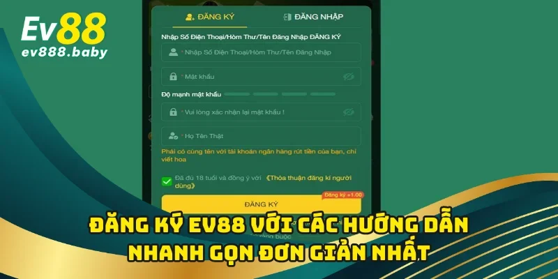 Đăng Ký EV88 Với Các Hướng Dẫn Nhanh Gọn Đơn Giản Nhất
