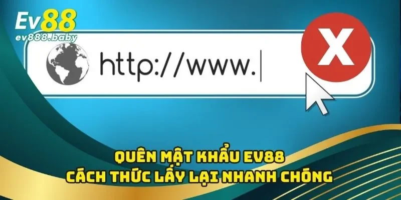 Link EV88 Bị Chặn | Tìm Nguyên Nhân Khắc Phục Lỗi Nhanh Chóng